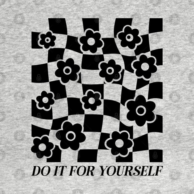 Do It For Yourself by Pop Cult Store